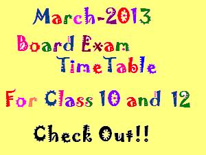 March 2013 Board Exam Time Tables March 2013 Board Exam Time Tables