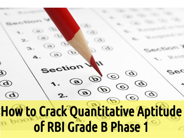 How to Crack Quantitative Aptitude of RBI Grade B How to Crack Quantitative Aptitude of RBI Grade B