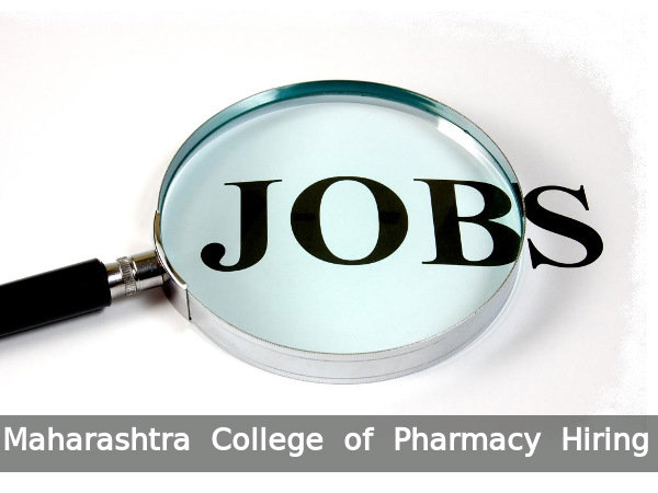 Maharashtra College of Pharmacy Recruits 13 Posts Maharashtra College of Pharmacy Recruits 13 Posts