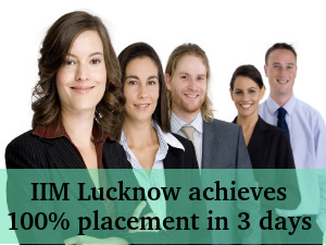 IIM Lucknow achieves 100% placement in 3 days IIM Lucknow achieves 100% placement in 3 days