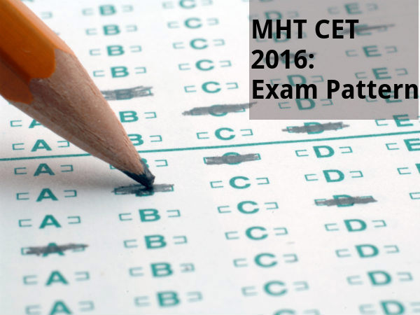 MHT CET 2016: Exam Pattern MHT CET 2016: Exam Pattern