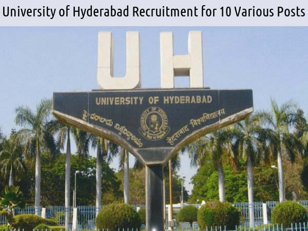 Univ of Hyderabad is Hiring for 10 Various Posts Univ of Hyderabad is Hiring for 10 Various Posts