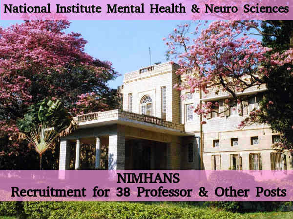 NIMHANS Recruits 38 Professor & Other Posts NIMHANS Recruits 38 Professor & Other Posts