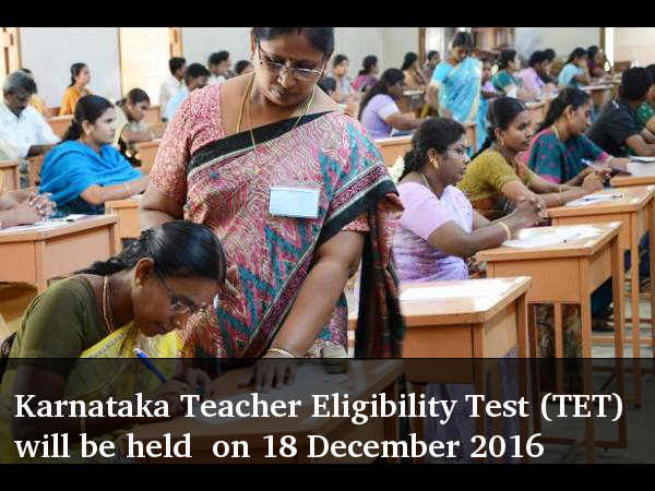 Karnataka Teacher Eligibility Test (TET) 2016 Karnataka Teacher Eligibility Test (TET) 2016