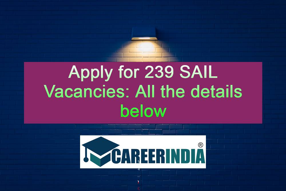 Apply for 239 SAIL Vacancies Apply for 239 SAIL Vacancies