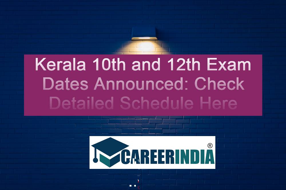 Kerala 10th and 12th Exam Dates Announced Kerala 10th and 12th Exam Dates Announced